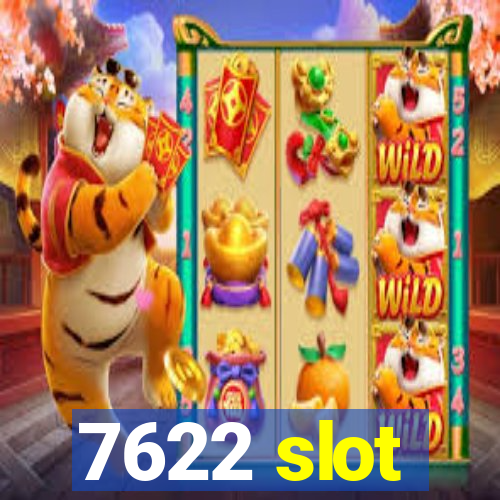 7622 slot